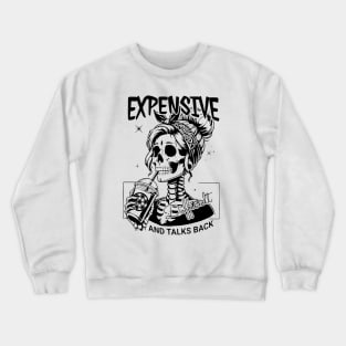 Expensive Difficult And Talks Back Crewneck Sweatshirt